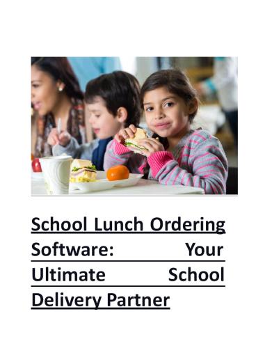 School Lunch Ordering Software: Your Ultimate School Delivery Partner