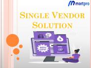 Single Vendor Solution
