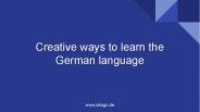 Creative ways to learn the German language PowerPoint PPT Presentation