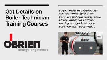 PPT – Get Details on Boiler Technician Training Courses PowerPoint ...
