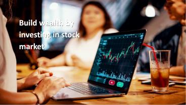 Build wealth by investing in stock market