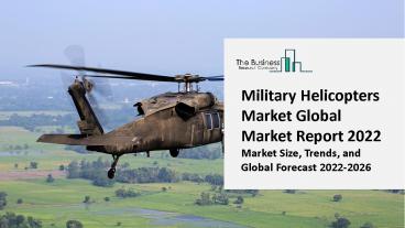 Military Helicopters Industry Outlook, Market Expansion Opportunities through 2031