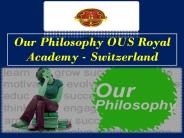 Our Philosophy OUS Royal Academy - Switzerland