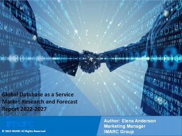 Database as a Service Market PPT: Growth, Outlook, Demand, Key player Analysis and Opportunity 2022-27