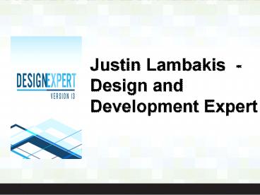 Justin Lambakis - Design and Development Expert