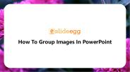 How To Group Images In PowerPoint