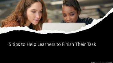 5 tips to Help Learners to Finish Their Task