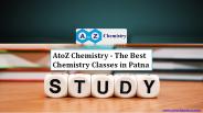 AtoZ Chemistry - The Best Chemistry Classes in Patna