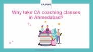 Why take CA coaching classes in Ahmedabad?