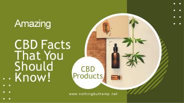 Amazing CBD Facts That You Should Know