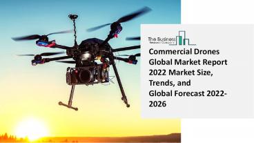 Global Commercial Drones Market Top Company Geographical Regions And Industry Segments Till 2031