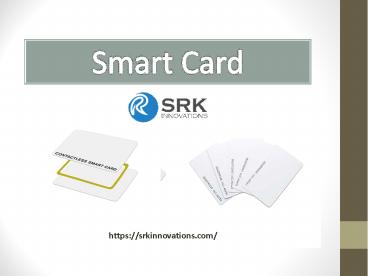 Smart Card in SRK Innovation