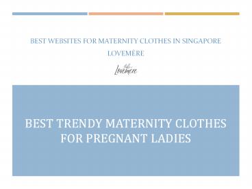 Trendy Maternity Wear Clothes for Pregnant Ladies