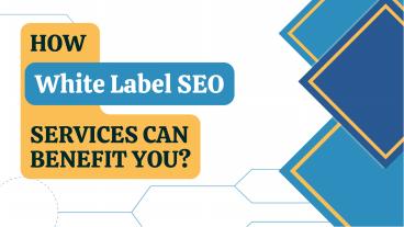 How White Label SEO Services Can Benefit You?