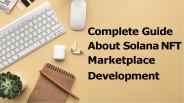 Complete guide about Solana NFT marketplace development