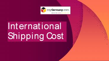 International Shipping Cost | myGermany