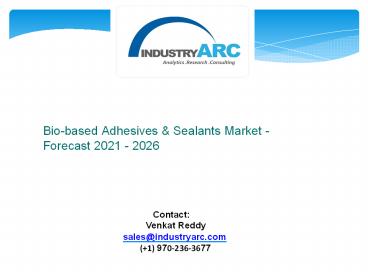 Bio-based Adhesives & Sealants Market Size Forecast to Reach $11.6 Billion by 2026