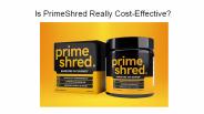Is PrimeShred Really Cost-Effective?