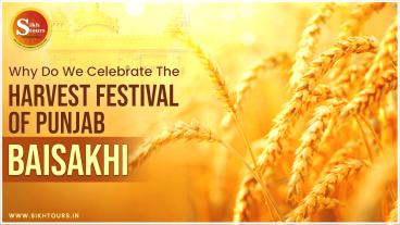 Why Do We Celebrate The Harvest Festival of Punjab - Baisakhi?