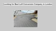 Looking for Best Loft Conversion Company in London