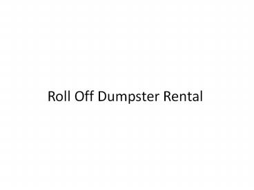 Roll Off Dumpster Rental 