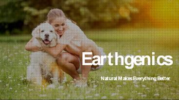 Earthgenics - Natural Makes Everything Better