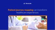 Patient journey mapping can transform healthcare experiences | BraveLabs