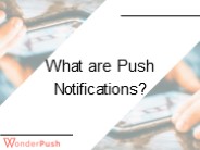 Introduction to Push Notifications - WonderPush