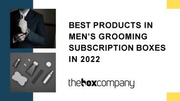 Best Products in men’s grooming Subscription Boxes in 2022 | The Box Company