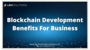 Benefits of Blockchain Development for Business