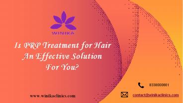 Is PRP Treatment for Hair An Effective Solution  For You?