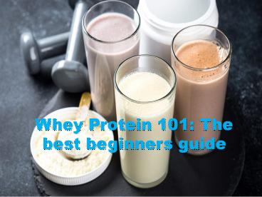 Whey Protein 101: The best beginners guide