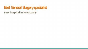 Best General Surgery specialist in KPHB