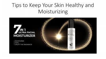Tips to Keep Your Skin Healthy and Moisturizing