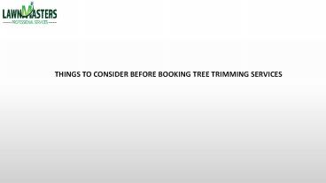 THINGS TO CONSIDER BEFORE BOOKING TREE TRIMMING SERVICES