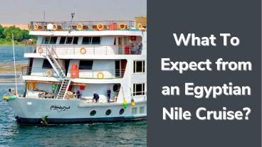 What To Expect from an Egyptian Nile Cruise?