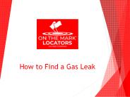How to Find a Gas Leak.pptx