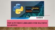 Top 10 Python Libraries for Machine Learning