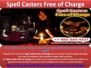 Wish Fulfillment Spell Casters Free of Charge Advice