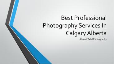 Best Professional Photography Services In Calgary Alberta