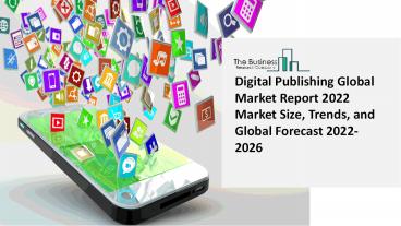 Global Digital Publishing Market : Industry Overview, Trends and Growth Opportunities Forecast To 2031