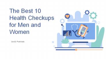 The Best 10 Health Checkups for Men and Women