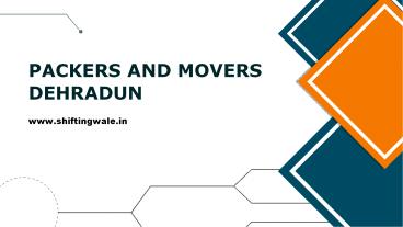 Packers and Movers Dehradun - Movers And Packers Services Dehradun