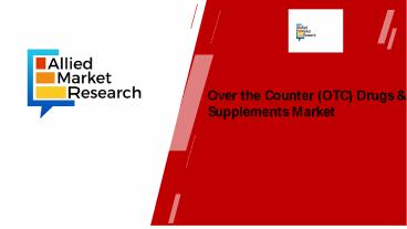 Over the Counter (OTC) Drugs & Dietary Supplements Market