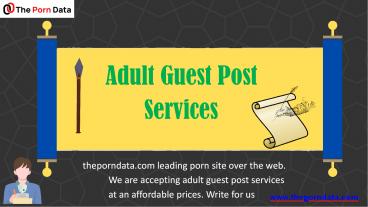 PPT – #3 Benefits Of Adult Guest Post Services | Theporndata.Com ...