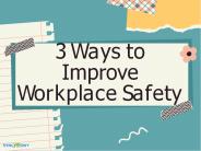 3 Ways to Improve Workplace Safety