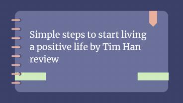 Simple steps to start living a positive life by Tim Han review