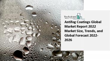 Antifog Coatings Market 2022 Statistics, Size, Share, Trends And Forecast 2031 By Leading Companies And Regions