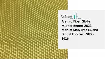 Aramid Fiber Market Prediction, Strategies, Trends And SWOT Analysis 2022-2031