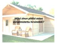 Kuinka rakentaa hirsimökki helposti